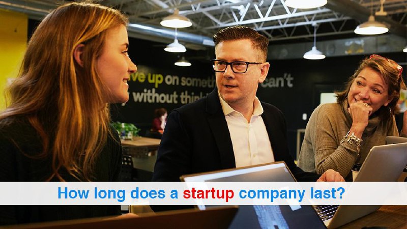 How Long Does A Startup Company Last? - Business Data List | Buy B2B Email Marketing Lists | Search By Map
