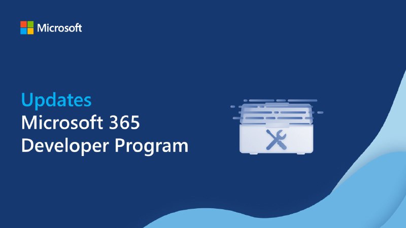Stay ahead of the game with the latest updates to the Microsoft 365 Developer Program
