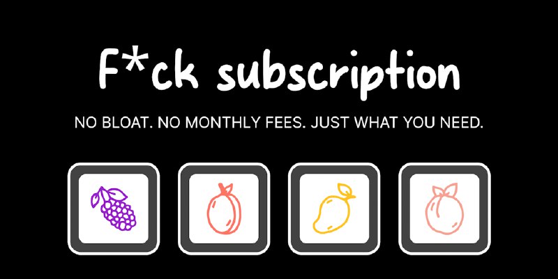 F*ckSubscription - Simple, one-time payment alternatives to popular SaaS tools | Product Hunt