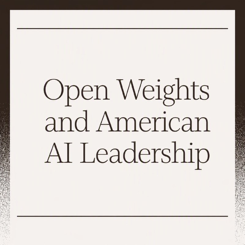 Open Weights and American AI Leadership
