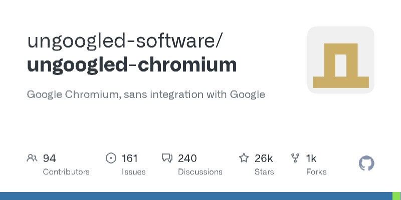 GitHub - ungoogled-software/ungoogled-chromium: Google Chromium, sans integration with Google