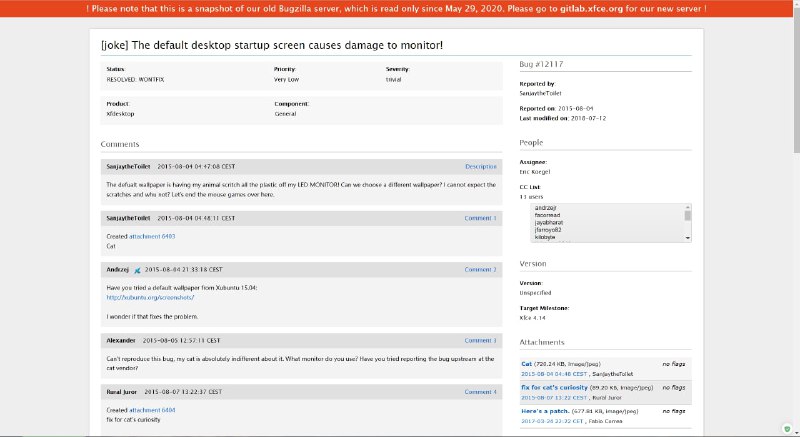 Linux 桌面环境 xfce 的用户报告过一个可能由于软件导致的硬件损坏:由于 xfce 默认的壁纸中包含它的 logo —— 一只老鼠; 很可能导致猫看到 logo 时用爪子抓挠显示器导致损坏...😹来源: Hostloc |OMG! Ubuntu! | xfce.org #noteLinux 桌面环境 xfce 的用户报告过一个可能由于软件导致的硬件损坏:由于 xfce 默认的壁纸中包含它的 logo —— 一只老鼠; 很可能导致猫看到 logo 时用爪子抓挠显示器导致损坏...😹来源: Hostloc |OMG! Ubuntu! | xfce.org #note